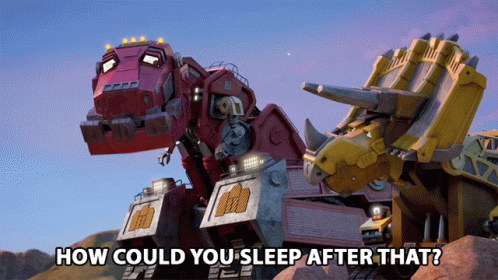How Could You Sleep After That Ty Rux GIF - How Could You Sleep After That Ty Rux Dozer GIFs