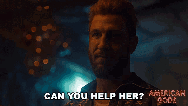 a man says " can you help her " in an american gods advertisement