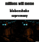 millions will meme blobenshake supremacy with a picture of soldiers in the background
