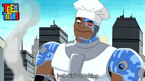 You Just Ain'T Cooking Cyborg GIF
