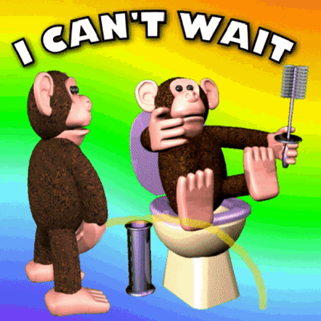 two monkeys standing next to a toilet with the words i can 't wait above them