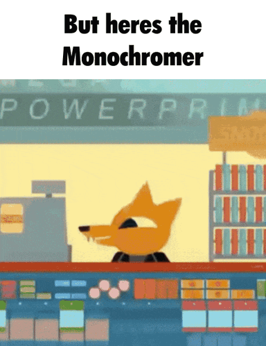 a cartoon of a fox in a store with the words but heres the monochromer