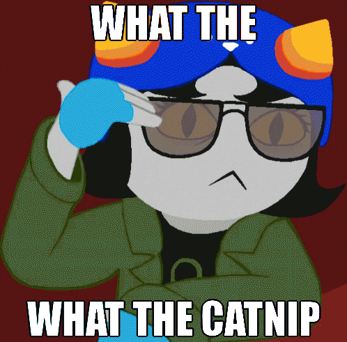 a cartoon character with glasses says what the catnip