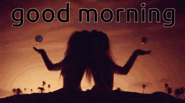 a silhouette of two women with the words " good morning " written above them