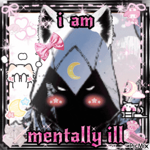 a picture of a cat with the words i am mentally ill on it