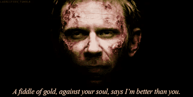 a fiddle of gold against your soul says i am better than you