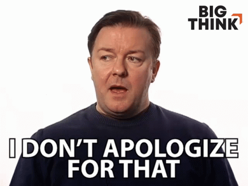 I Dont Apologize For That Ricky Gervais GIF