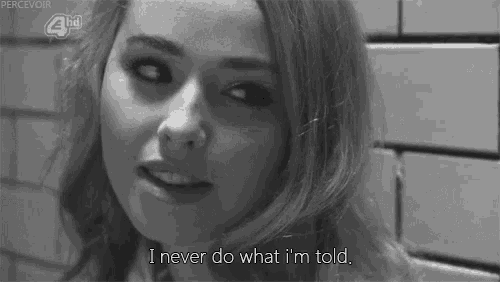a woman says i never do what i 'm told
