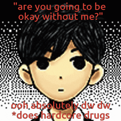 a cartoon of a boy with the words " are you going to be okay without me "