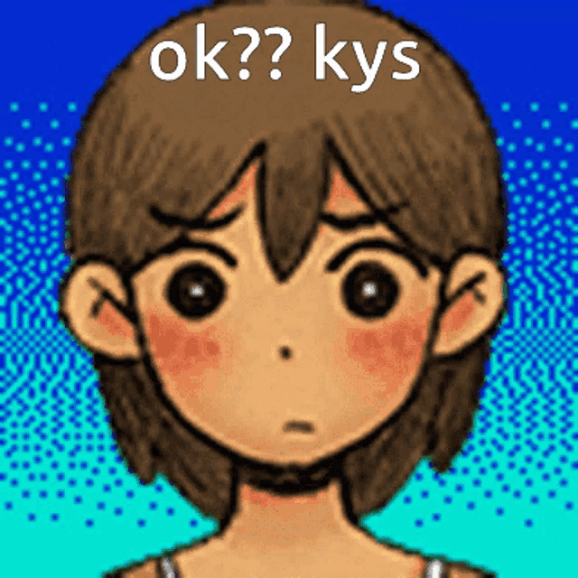 a pixel art drawing of a girl with the words ok ? kys written above her head