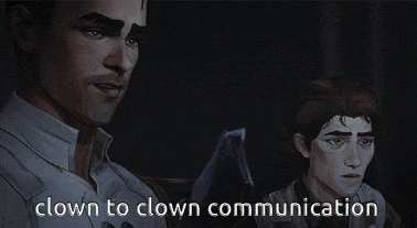 a man talking to another man with the words " clown to clown communication " below him