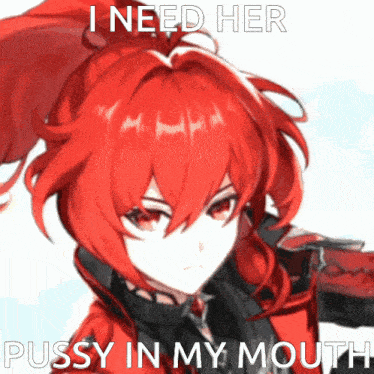 a picture of a red haired anime girl with a caption that says i need her pussy in my mouth