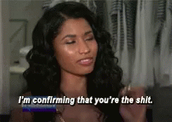 Daily Affirmations GIF - Nicki Minaj Im Confirming That Youre The Shit Confirmation GIFs
