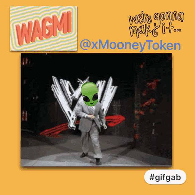 a picture of a man in a suit with a green alien head and the words wagmi and we 're gonna make it