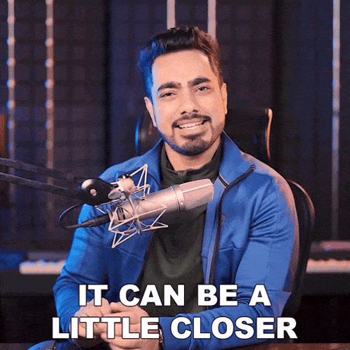 It Can Be A Little Closer Unmesh Dinda GIF - It Can Be A Little Closer Unmesh Dinda Piximperfect GIFs