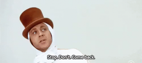 Missing You Already GIF - Willy Wonka Dont Come Back Stop GIFs