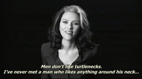 Men Don'T Like Turtlenecks GIF - Turtle Neck Scarlett Johansson Men Dont Like Turtlenecks GIFs