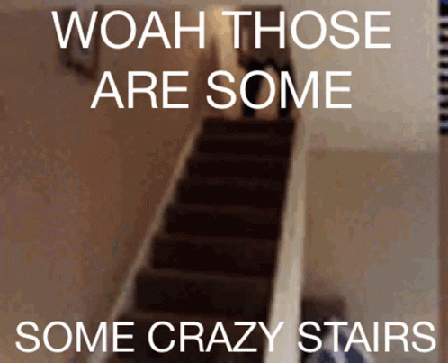 Crazy Stairs Stairs GIF - Crazy Stairs Stairs Dumb GIFs