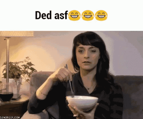 a woman is holding a bowl of food with chopsticks and the words ded asf are above her