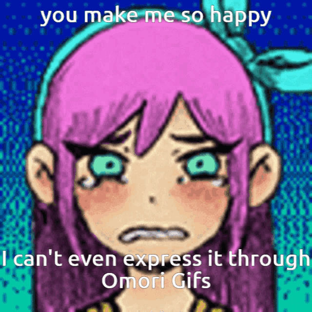 a cartoon of a girl with pink hair and green eyes crying with the words " you make me so happy "