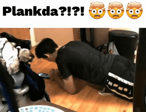 a picture of a man doing a plank with the caption plankda ??