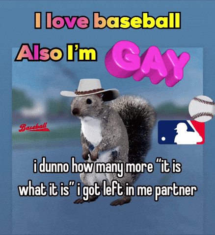 a squirrel wearing a cowboy hat with the words " i love baseball also i 'm gay " above it