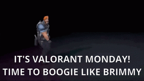 a video game character says it 's valorant monday