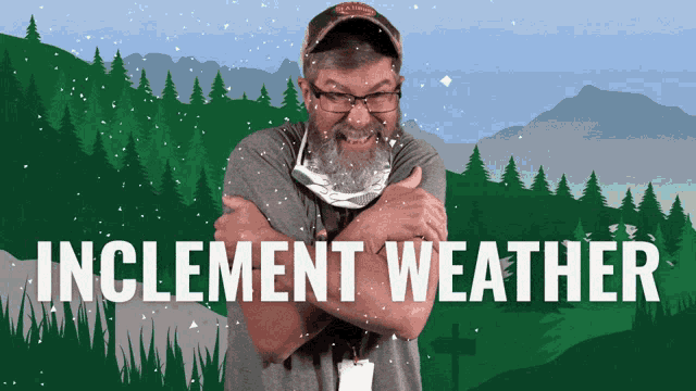 a man with his arms crossed and the words inclement weather above him