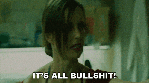 a woman says " it 's all bullshit " in front of her face