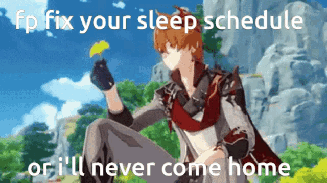 a cartoon of a man holding a flower with the words " fix your sleep schedule or i 'll never come home "