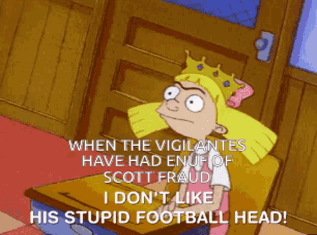 a cartoon character with a crown on her head says when the vigilantes have had enough of scott fraud