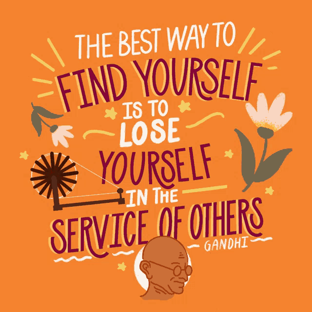 a poster that says " the best way to find yourself is to lose yourself in the service of others " by gandhi