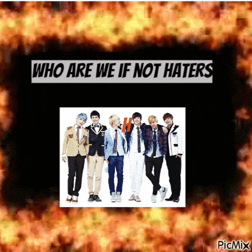 a picture of a group of people with the words who are we if not haters above them