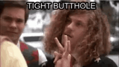 Workaholics Tightbutthole GIF - Workaholics Tightbutthole Tight GIFs