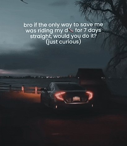 a car is parked in front of a body of water with a caption that reads bro if the only way to save me