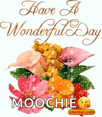 a picture of flowers that says have a wonderful day