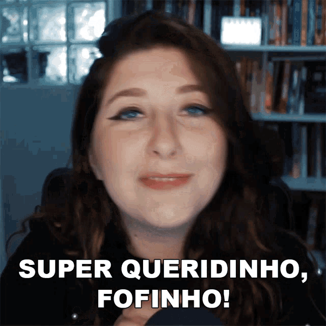 a woman says super queridinho , fofinho in a foreign language