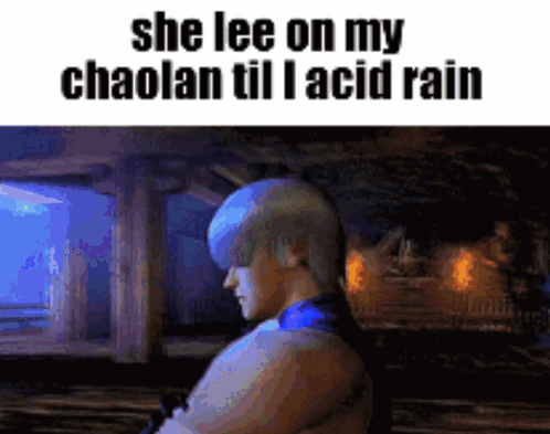 She Lee On My Chaolan Til I Acid Rain Lee Chaolan GIF - She Lee On My Chaolan Til I Acid Rain Lee Chaolan Lee Tekken GIFs