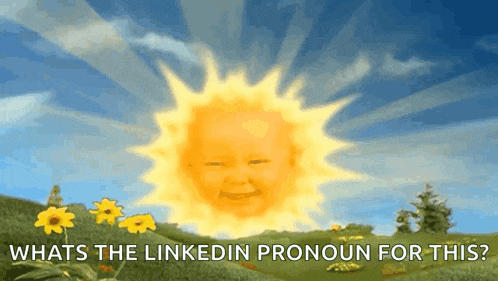 a cartoon sun with a baby 's face on it and the words whats the linkedin pronoun for this