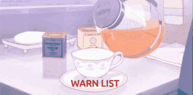 a cartoon of a teapot pouring tea into a cup with the words warn list on the bottom