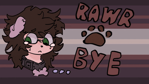 a cartoon drawing of a furry animal with the words rawr bye below it