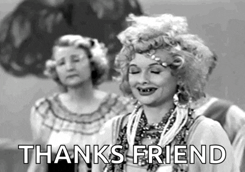 a black and white photo of a woman saying `` thanks friend ''