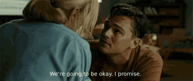 a man and a woman are hugging and the man says we 're going to be okay i promise .