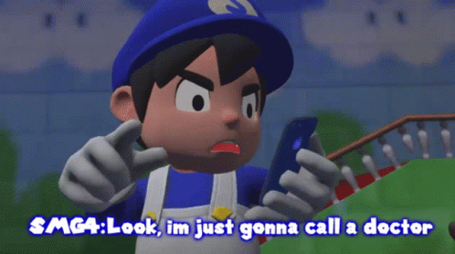 Smg4 Look Im Just Gonna Call A Doctor GIF - Smg4 Look Im Just Gonna Call A Doctor Calling Doctor GIFs