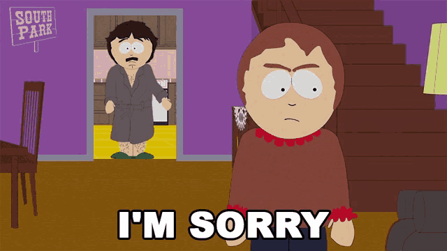 a south park character says i 'm sorry