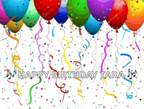 colorful balloons and confetti with the words happy birthday tara