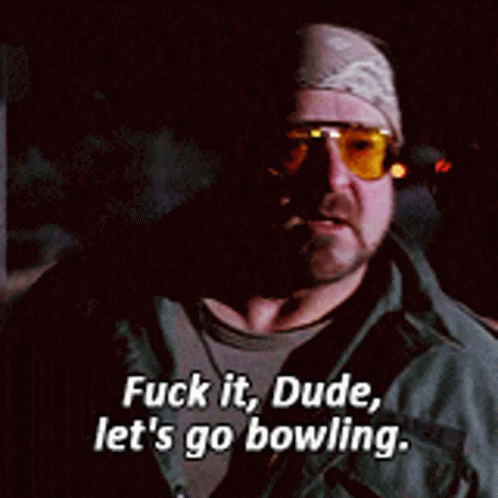Lebowski Bowling GIF - Lebowski Bowling Fuck It GIFs