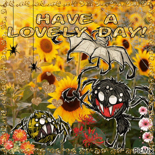 a picture of spiders with the words have a lovely day
