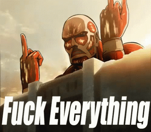 Attack On Titan Fuck Everything GIF - Attack On Titan Fuck Everything GIFs