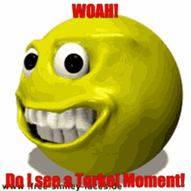 a smiley face with the words woah do i see a torkel moment written below it